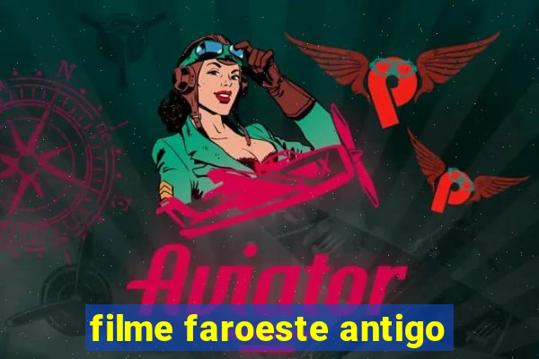 filme faroeste antigo